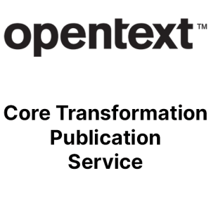 OpenText Core Transformation Publication Service